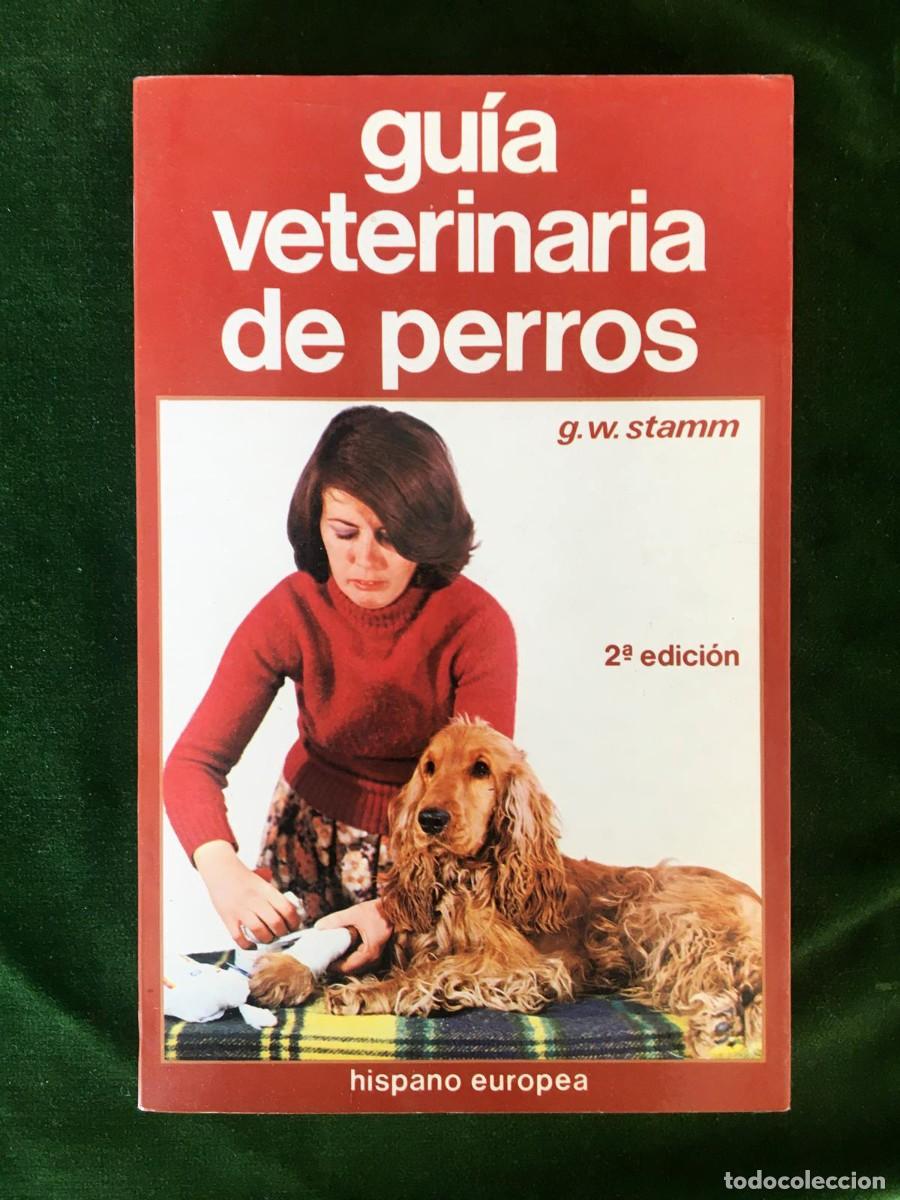 Libros de segunda mano: Libro &rdquo;Gu&iacute;a veterinaria de perros&rdquo; escrito por G.W. Stamm
