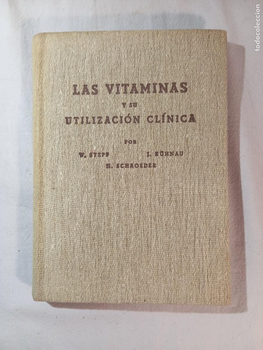 Libros de segunda mano: Las Vitaminas Y Su Utilizacion Clinica 1939 - Ediciones Bayer Seccion Cientifica Stepp K&uuml;hnau