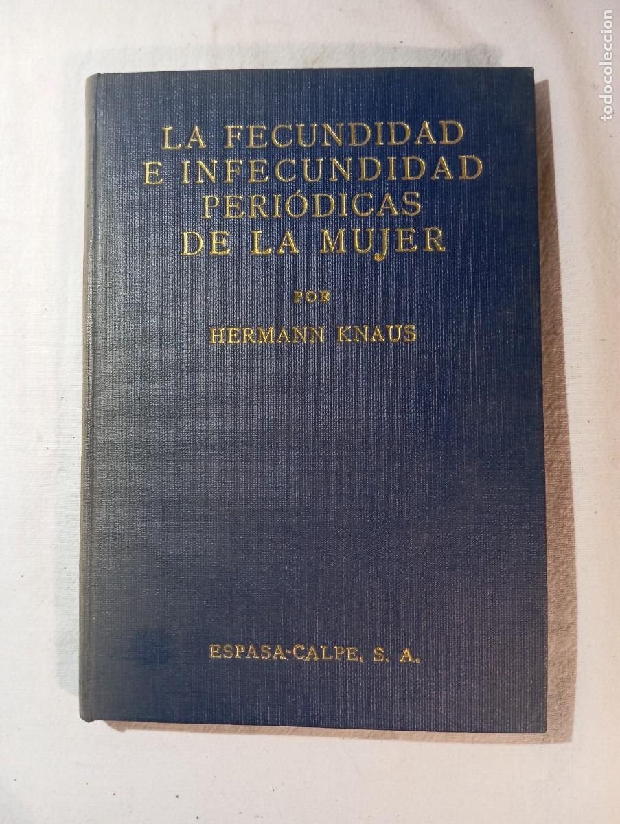 Second hand books: La Fecundidad E Infecundidad Peri&oacute;dica De La Mujer - Hermann Knaus 1935 Espasa Calpe Completo