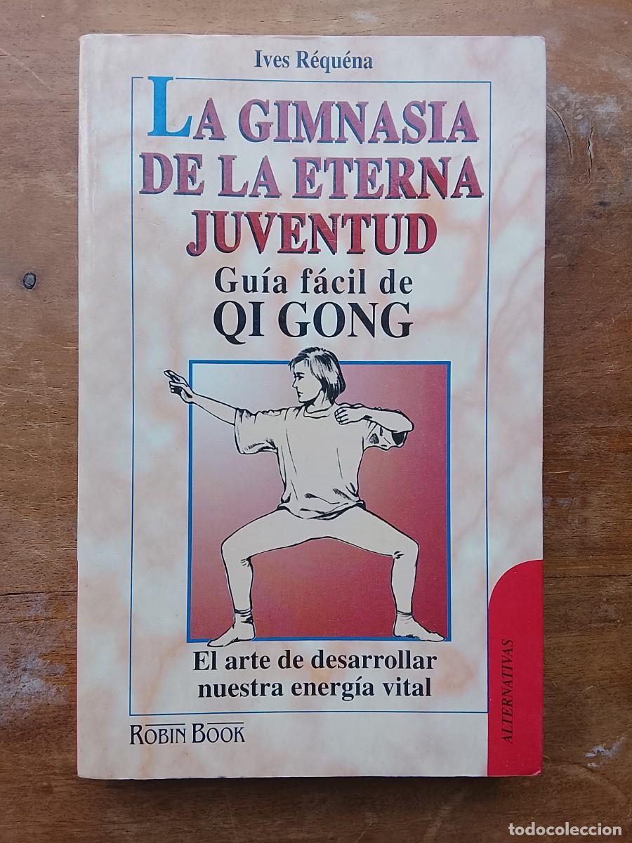 Libros de segunda mano: La gimnasia de la eterna juventud, Qui Gong
