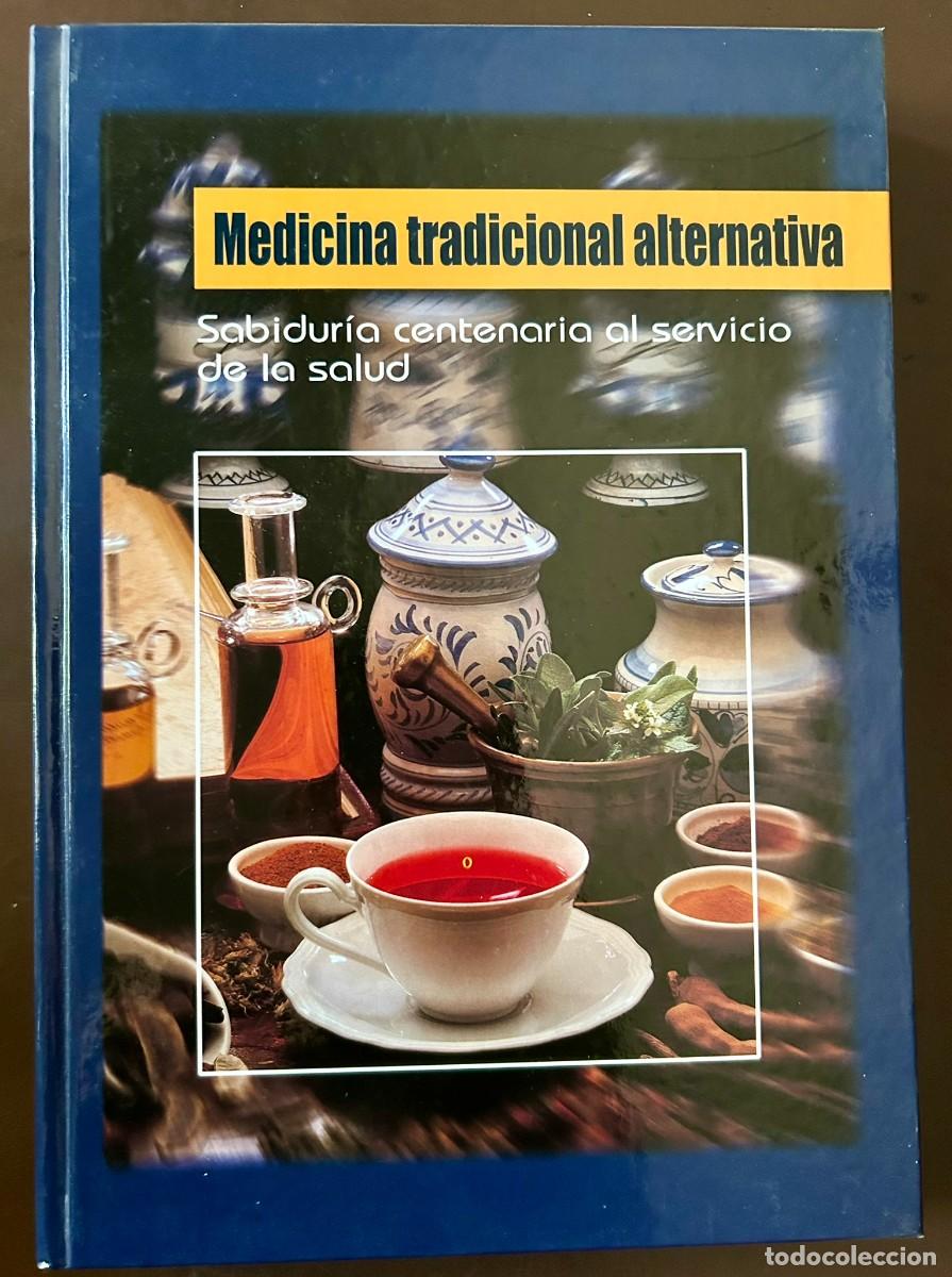 Libros de segunda mano: MEDICINA TRADICIONAL ALTERNATIVA SABIDURIA CENTENARIA AL SERVICIO DE LA SALUD