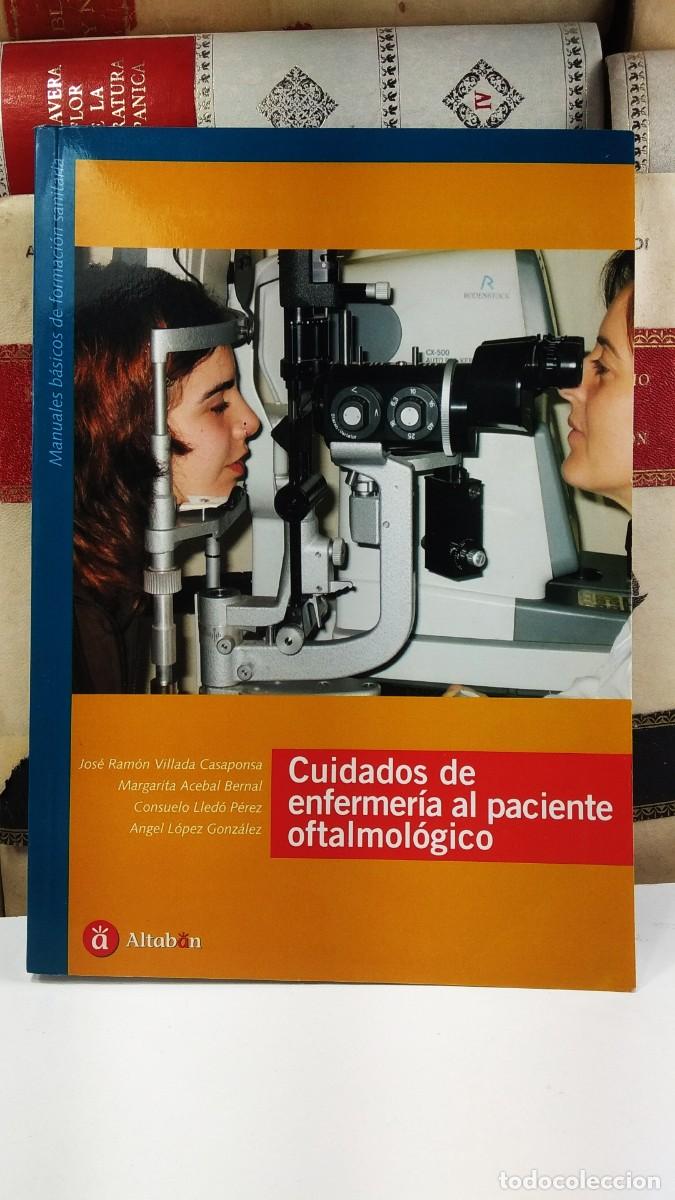 Second hand books: CUIDADOS DE ENFERMER&Iacute;A AL PACIENTE OFTALMOL&Oacute;GICO. VV.AA. Edita Altab&aacute;n, Albacete, 2004.
