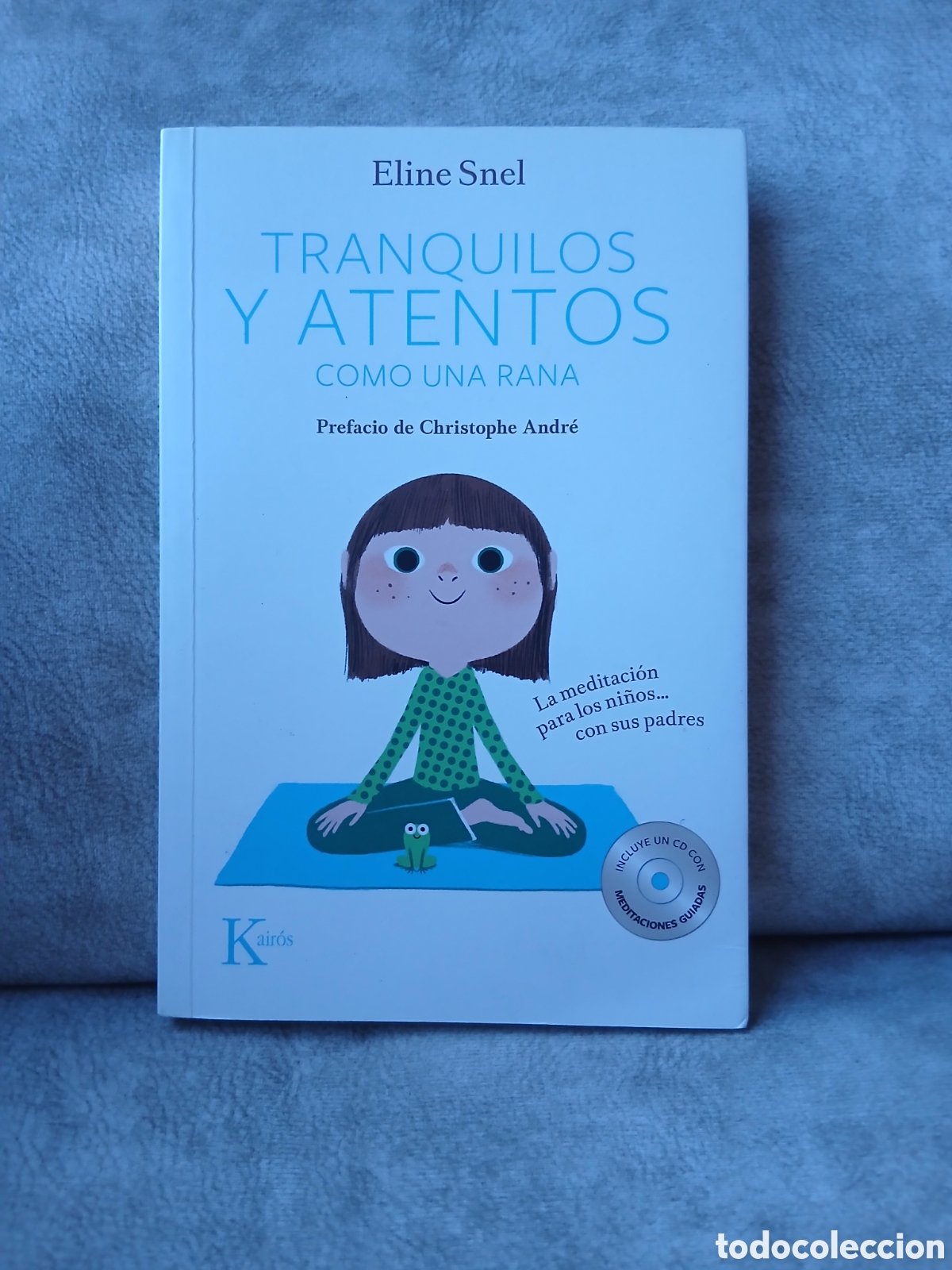 Libros de segunda mano: Libro Tranquilos y atentos como una rana -Eline Snel- 1&deg; Edici&oacute;n 2002 -Ed. Kair&oacute;s- Incluye CD