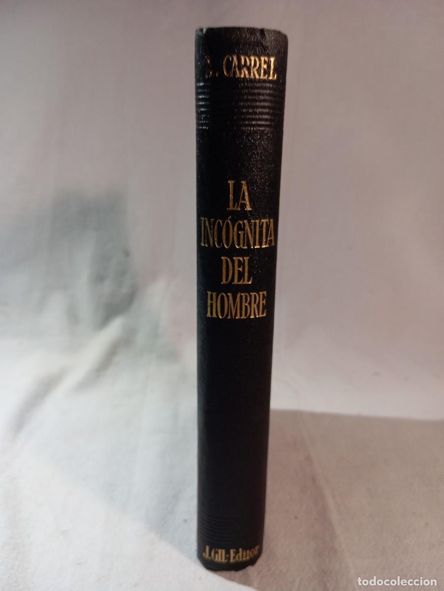Libros de segunda mano: La Inc&oacute;gnita del Hombre - Dr. Alexis Carrel (Premio Nobel) - Ed. Joaqu&iacute;n Gil 1942 - Quinta Edici&oacute;n
