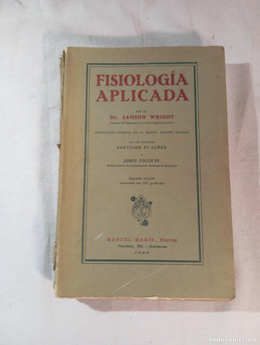 Libros de segunda mano: Fisiolog&iacute;a Aplicada 1939 - Dr. Samson Wright - Trad. Pi Su&ntilde;er / Folch Pi - Ed. Manuel Mar&iacute;n