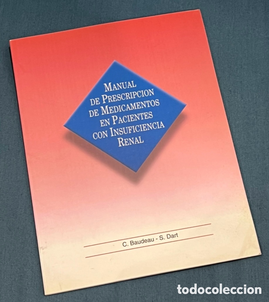 Libros de segunda mano: Libro. C. Bordeau, S. Dart. &ldquo;Manual de Prescripci&oacute;n de Medicamentos en Pacientes en Insuficiencia Re