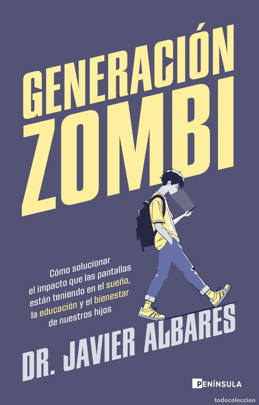 Libros de segunda mano: Generaci&oacute;n Zombi: C&oacute;mo Solucionar el Impacto de las Pantallas en Nuestros Hijos - Dr. Javier Albares