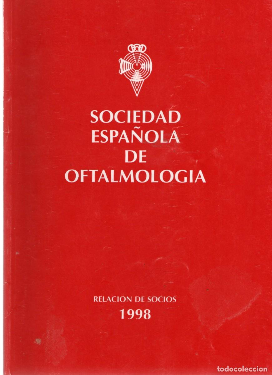 Livres d'occasion: SOCIEDAD ESPA&Ntilde;OLA DE OFTALMOLOGIA. RELACION DE SOCIOS 1998. VV.AA. A-MEDI-1301