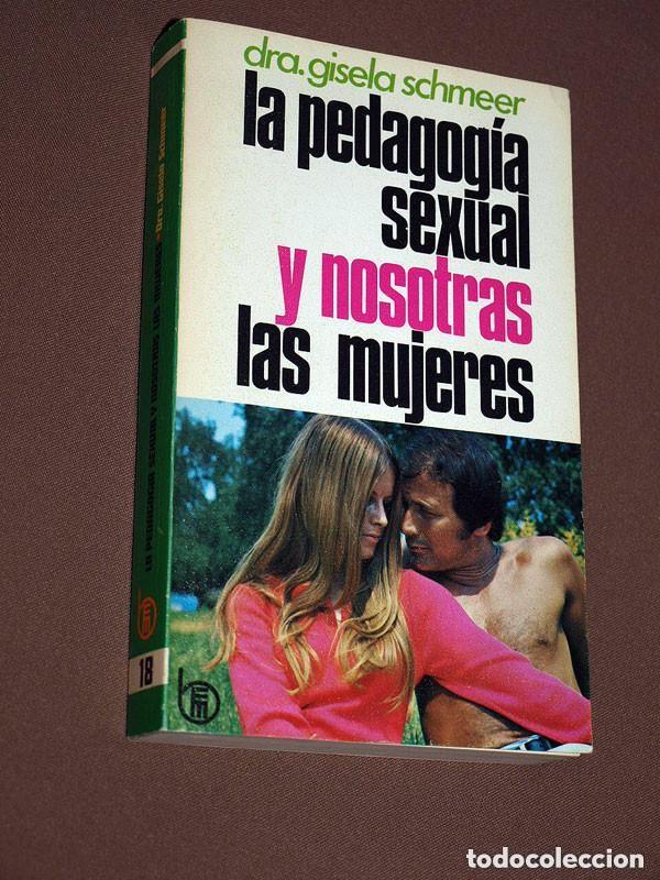 Libros de segunda mano: LA PEDAGOG&Iacute;A SEXUAL Y NOSOTRAS LAS MUJERES. Dra. Gisela SCHMEER. Ediciones Mensajero, 1972 +++