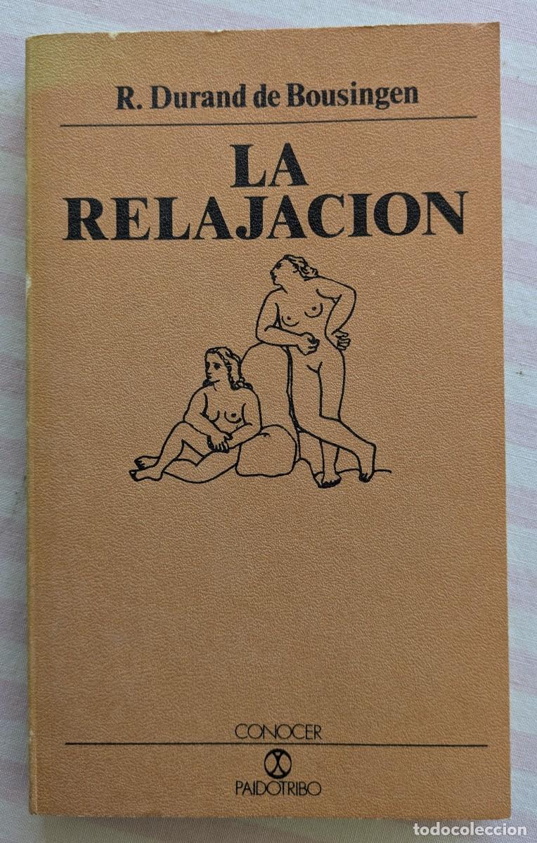 Libros de segunda mano: La Relajaci&oacute;n. Ed Paidotribo 1986
