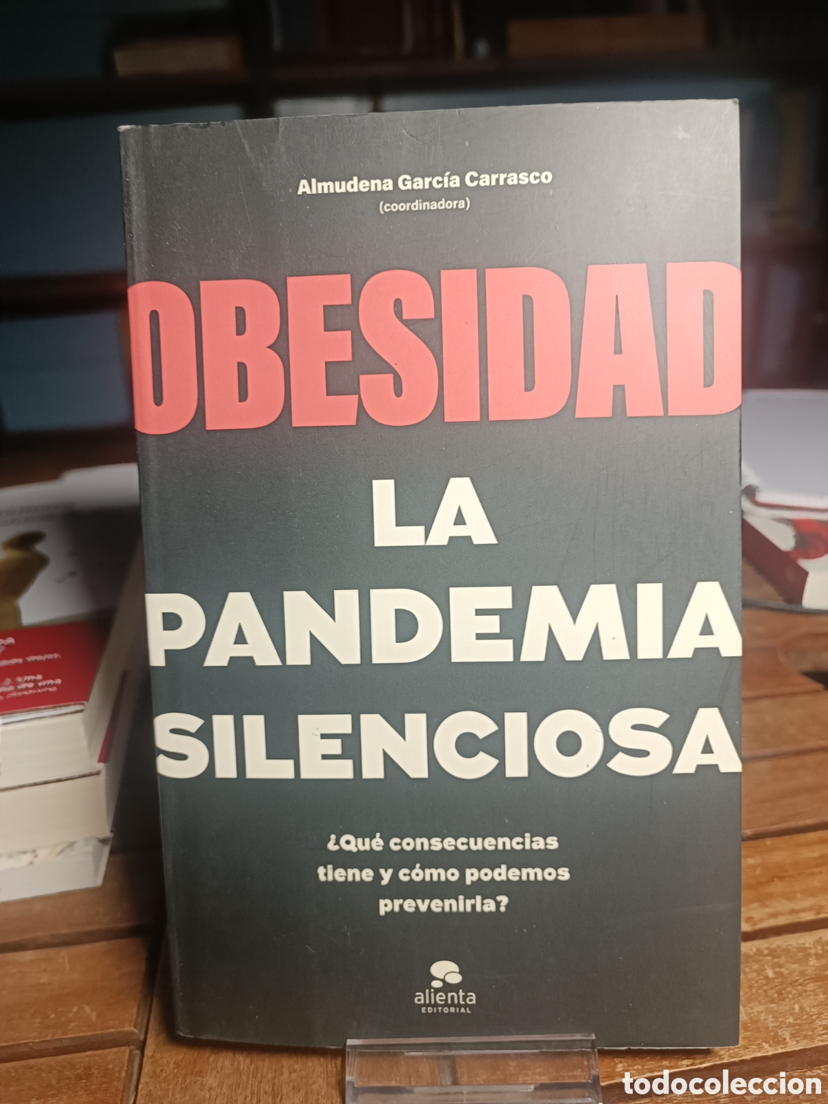 Libros de segunda mano: Obesidad la pandemia silenciosa alienta 2023 almudena Garc&iacute;a Carrasco