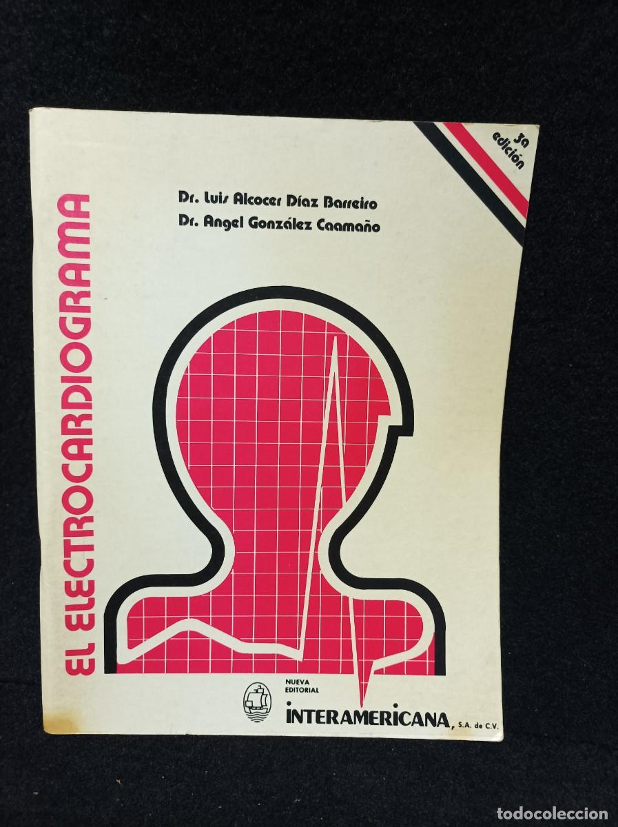 Libros de segunda mano: EL ELECTROCARDIOGRAMA - DR. LUIS ALCOCER Y DR. ANGEL GONZALEZ - INTERAMERICANA