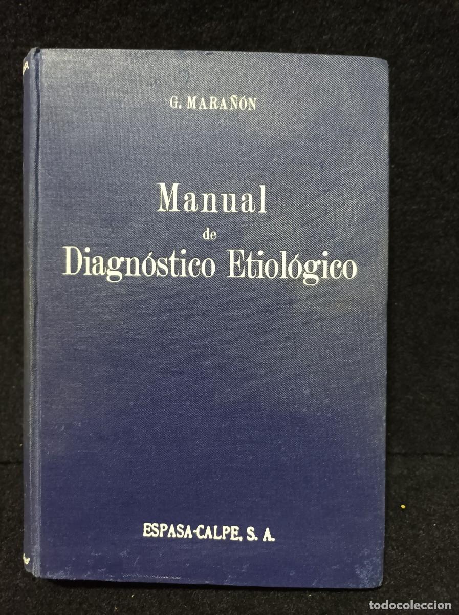 Libros de segunda mano: MANUAL DE DIAGNOSTICO ETIOL&Oacute;GICO - G. MARA&Ntilde;ON - ESPASA-CALPE 1954