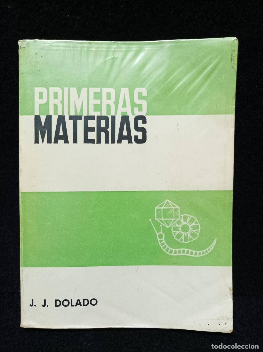 Libros de segunda mano: PRIMERAS MATERIAS -J.J. DOLADO