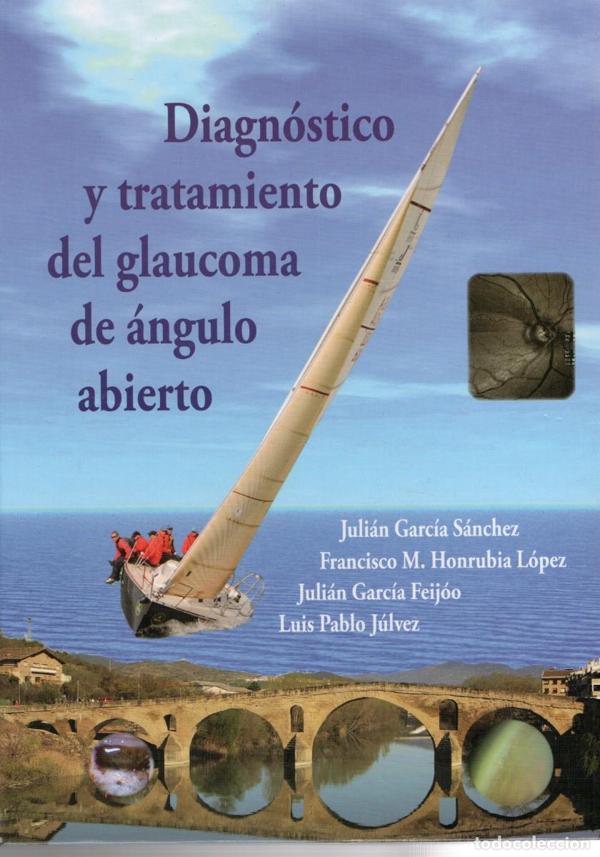 Libros de segunda mano: DIAGNOSTICO Y TRATAMIENTO DEL GLAUCOMA DE ANGULO ABIERTO VV.AA. A-MEDI-1322