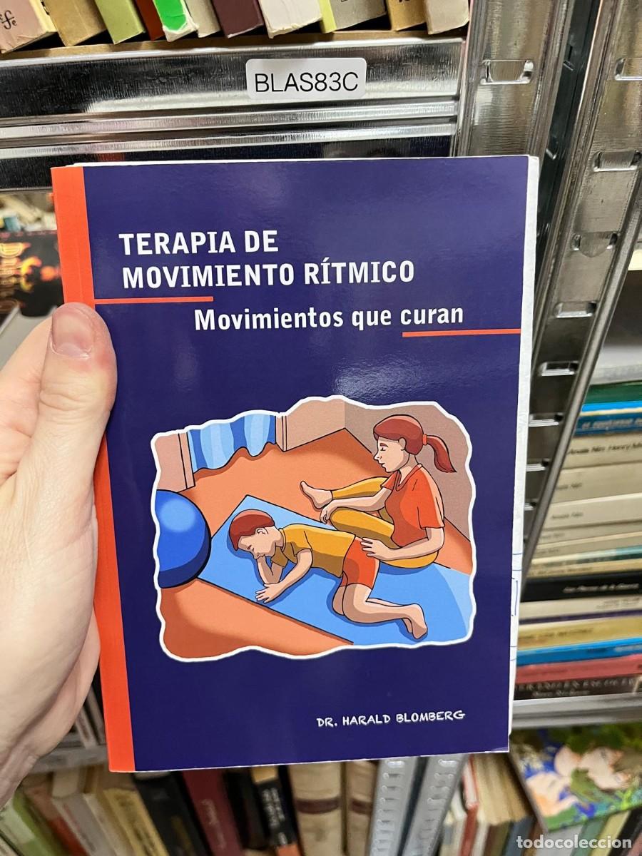 Libros de segunda mano: BLAS83C &ndash; Terapia de movimiento r&iacute;tmico: Movimientos que curan &ndash; Dr. Harald Blomberg. Terapias del d