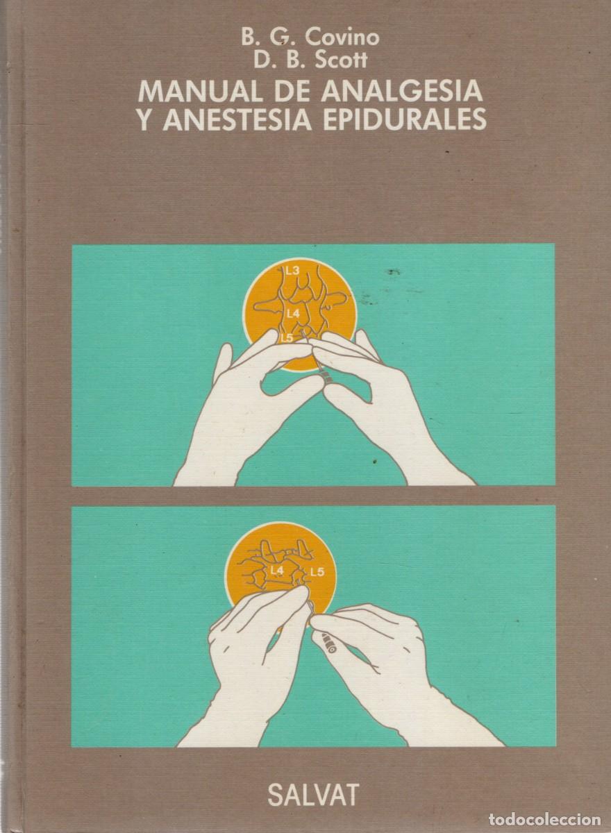 Libros de segunda mano: MANUAL DE ANALGESIA Y ANESTESIA EPIDURALES. COVINO, B. G. / SCOTT, D. B. A-MEDI-1334