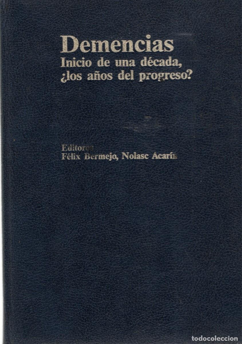 Libros de segunda mano: DEMENCIAS INICIO DE UNA DECADA &iquest;LOS A&Ntilde;OS DEL PROGRESO?. BERMEJO, F. / ACARIN N. A-MEDI-1335