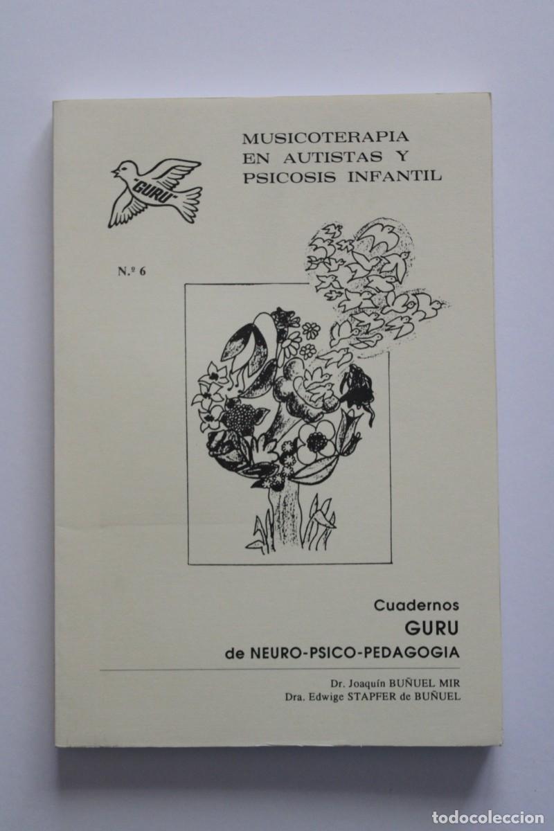 Gebrauchte B&uuml;cher: Musicoterapia en autistas y psicosis infantil. Cuadernos Guru Neuro-Psico-Pedagog&iacute;a Joaqu&iacute;n Bu&ntilde;uel