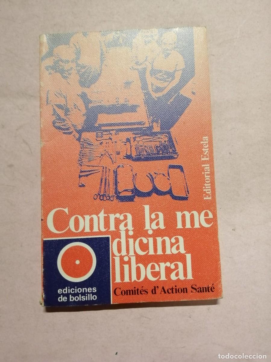 Livres d'occasion: CONTRA LA MEDICINA LIBERAL (COMITES D' ACTION SANTE)