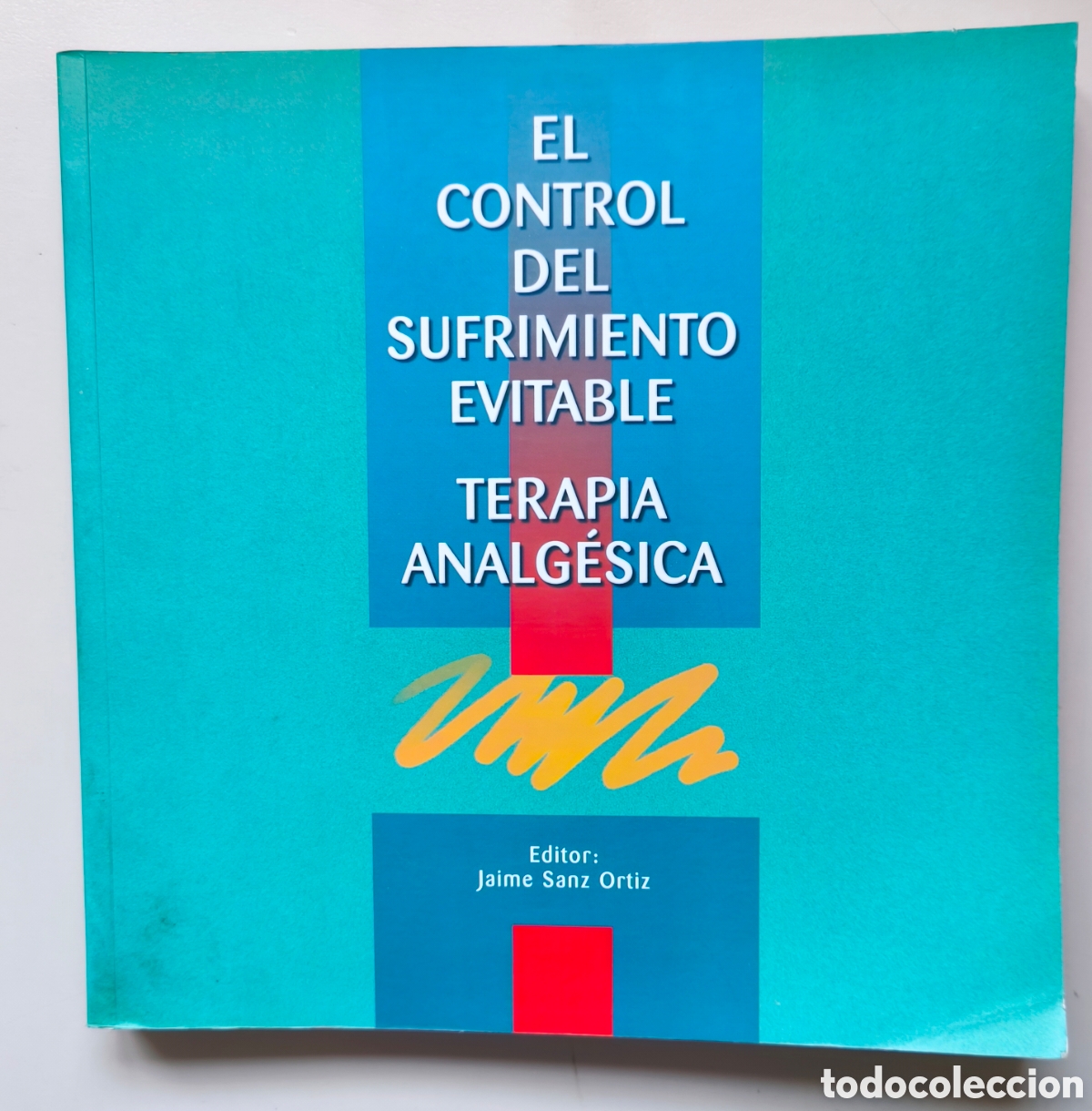 Libros de segunda mano: Control Del Sufrimiento Evitable. Terapia SUFRIMIENTO Analg&eacute;sica Jaime Sanz Ortiz
