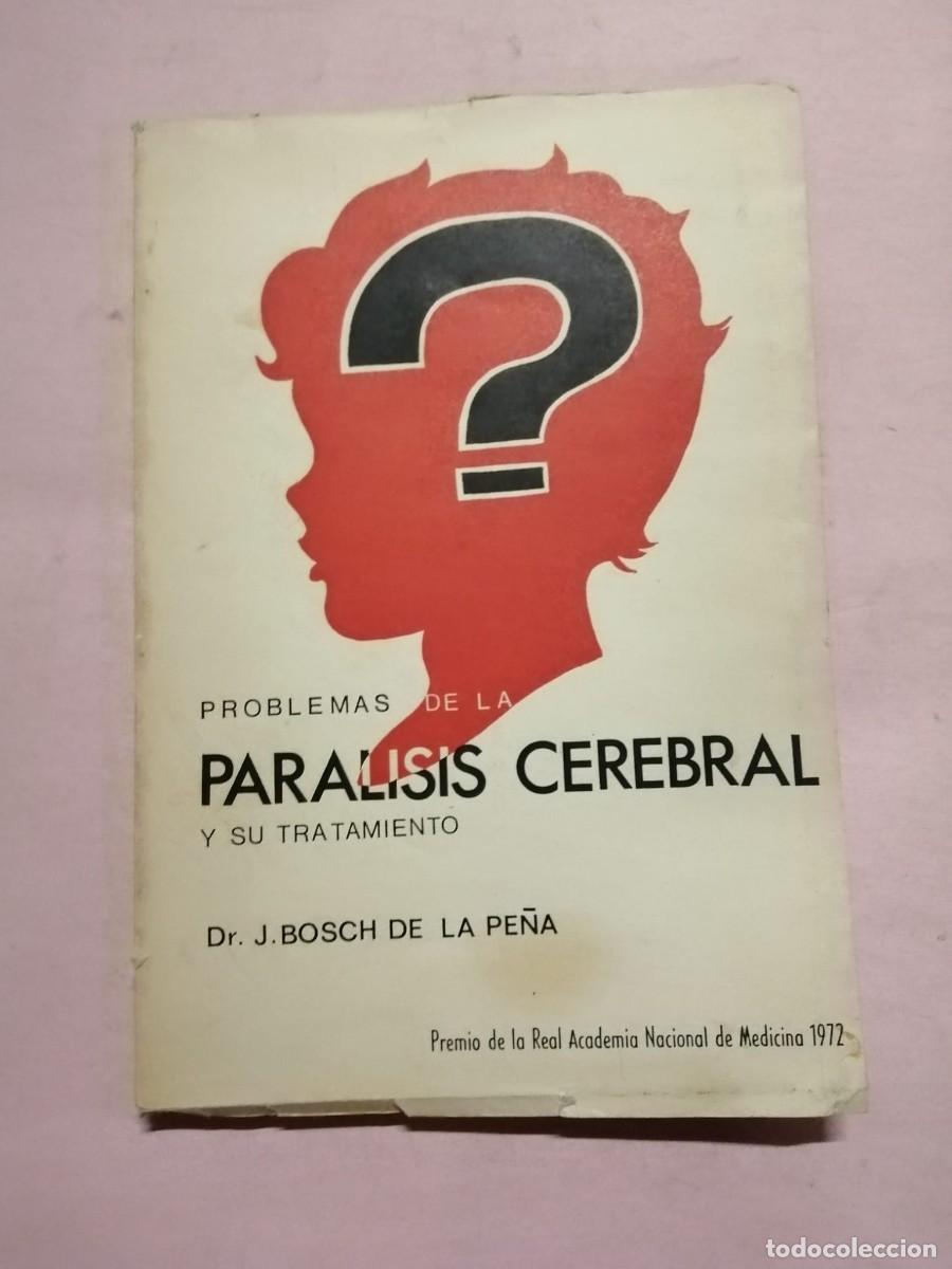 Libros de segunda mano: PROBLEMAS DE LA PARALISIS CEREBRAL Y SU TRATAMIENTO (J. BOSCH DE LA PE&Ntilde;A)