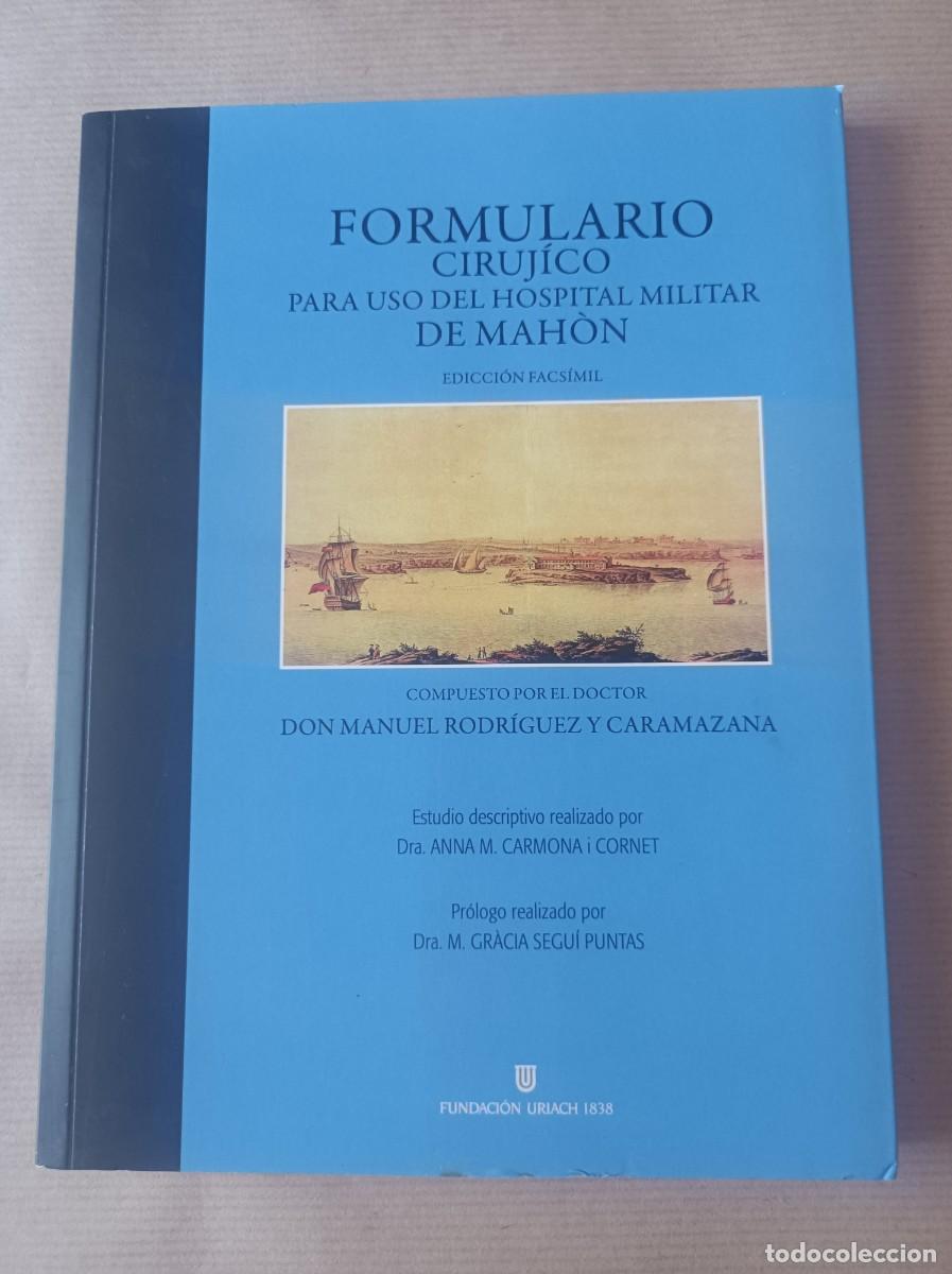 Libros de segunda mano: FORMULARIO CIR&Uacute;JICO PARA USO DEL HOSPITAL MILITAR DE MAH&Oacute;N FACS&Iacute;MIL FUNDACI&Oacute;N URIACH