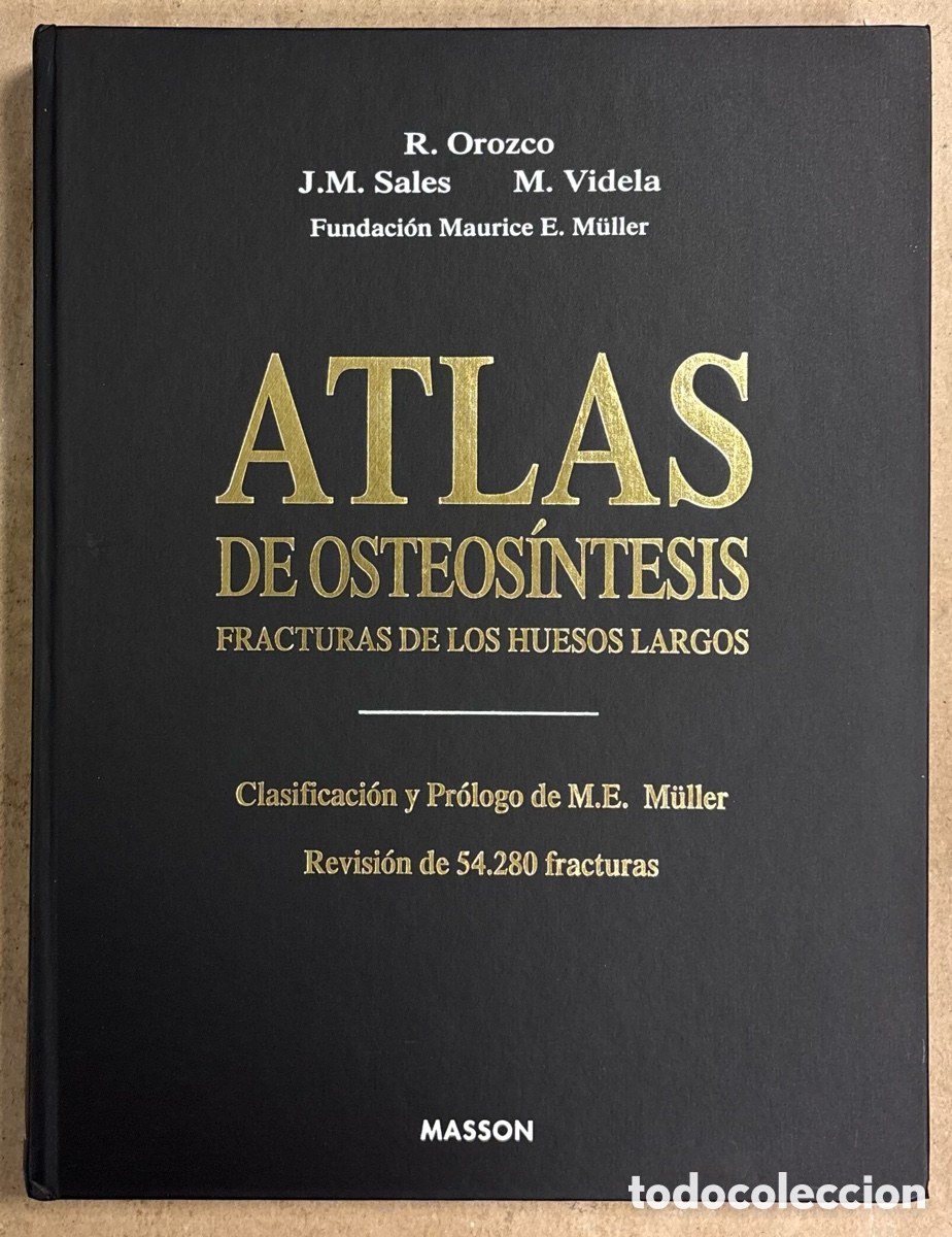 Gebrauchte B&uuml;cher: ATLAS DE OSTEOS&Iacute;NTESIS (FRACTURAS DE LOS HUESOS LARGOS). R. OROZCO, J.M. SALES Y M. VIDELA. MASSON
