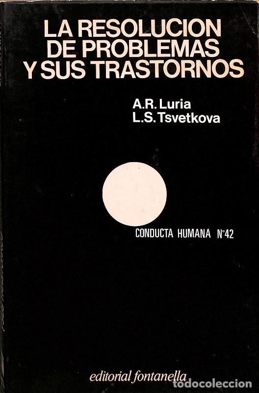 Libri di seconda mano: La resoluci&oacute;n de problemas y sus trastornos - A.R. Luria y L.S. Tsvetkova - Editorial Fontanella
