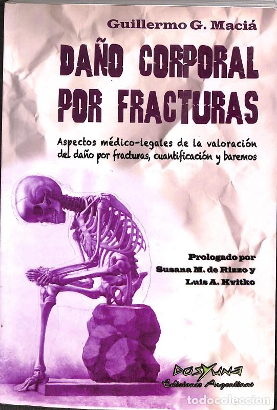 Libros de segunda mano: Da&ntilde;o corporal por fracturas: Aspectos m&eacute;dico-legales - Guillermo G. Maci&aacute; - Dosyuna Ediciones Argent