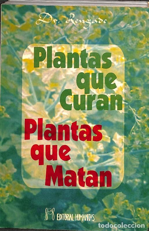 Libri di seconda mano: Plantas Que Curan, Plantas Que Matan - Dr. J. Rengade - Editorial Humanitas