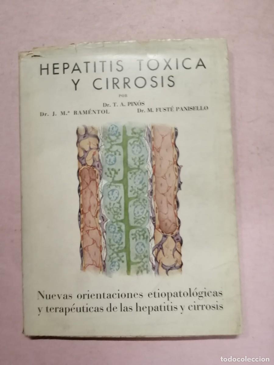 Libros de segunda mano: HEPATITIS TOXICA Y CIRROSIS (Dr. T. A. PINOS - Dr. RAMENTOL - Dr. FUSTE PANISELLO)
