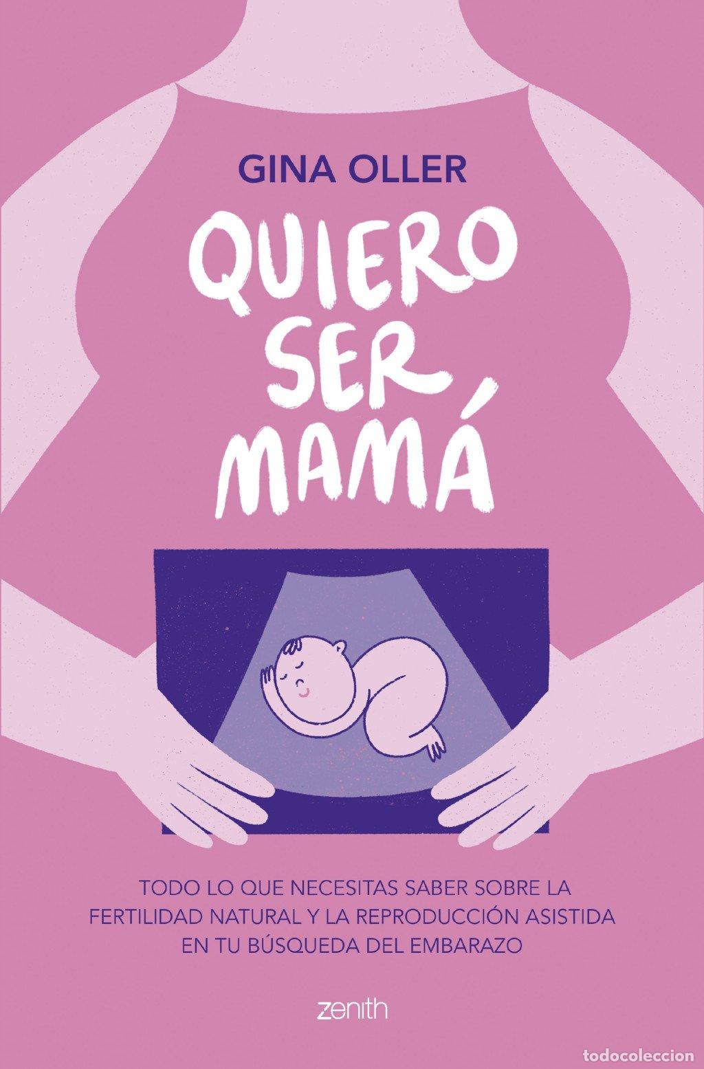 Second hand books: Quiero Ser Mam&aacute; - Gina Oller - Zenith - Her