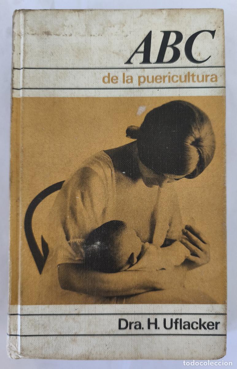 Libros de segunda mano: ABC de la PUERICULTURA - Dra. H.Uflacker - Circulo de lectores 1968