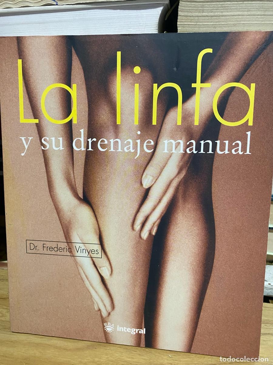 Libros de segunda mano: LA LINFA, Y SU DRENAJE MANUAL, DR. FREDERIC VINYES, EDT. INTEGRAL
