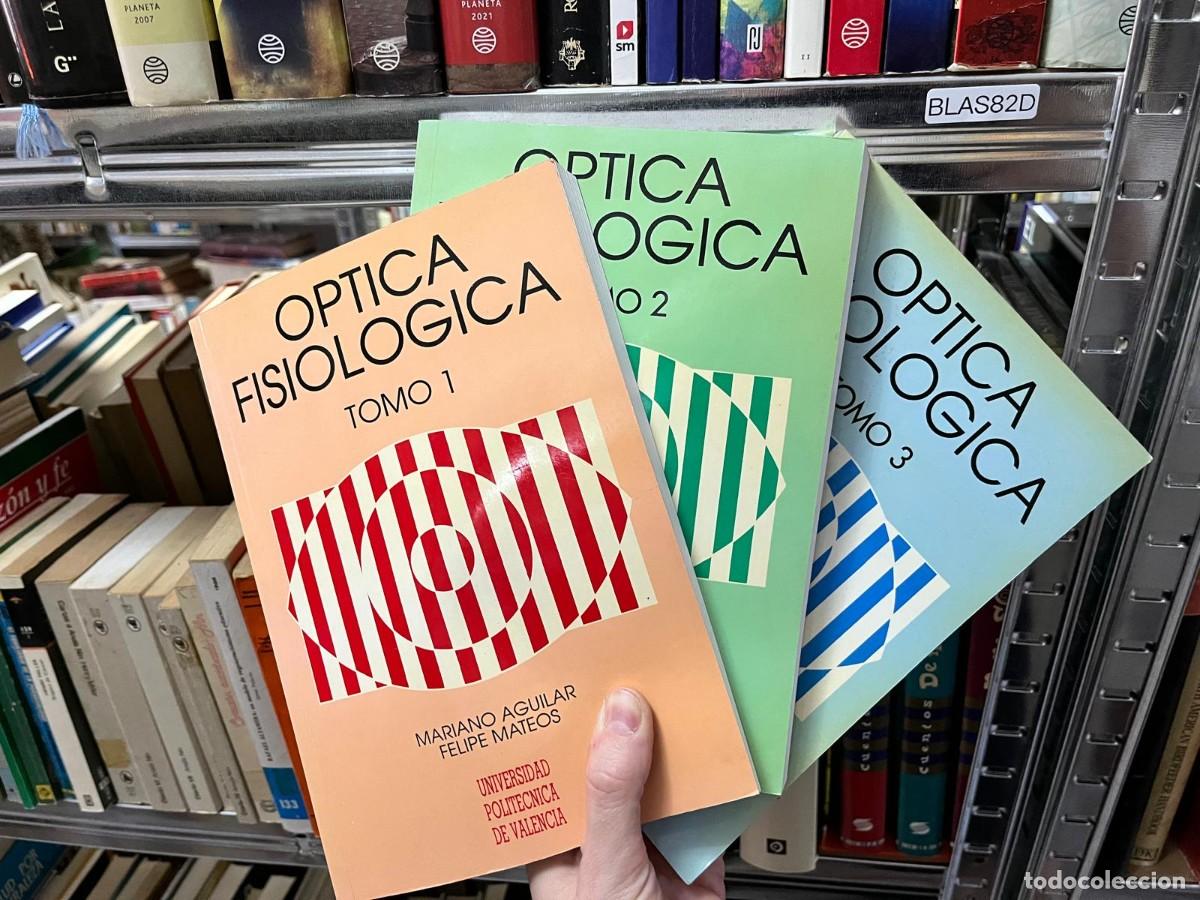 Libros de segunda mano: BLAS82E &ndash; &Oacute;ptica fisiol&oacute;gica. Tomo 1, 2, 3 &ndash; Mariano Aguilar y Felipe Mateos &ndash; &Oacute;ptica/Universidad.