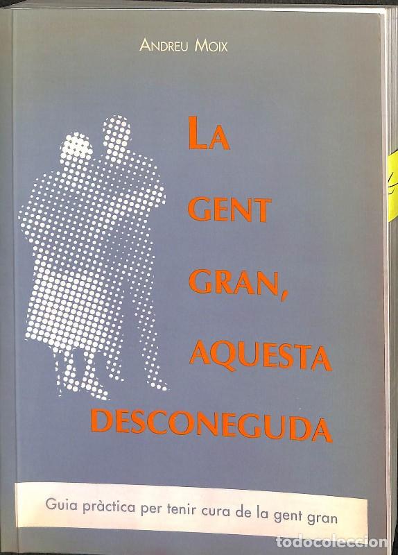 Libros de segunda mano: La Gent Gran, Aquesta Desconeguda - Andreu Moix i Cam&iacute; - Autoedici&oacute;n