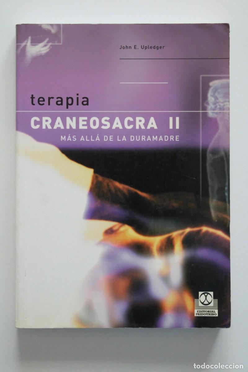 Libros de segunda mano: John E. Upledger - Terapia craneosacra II M&aacute;s all&aacute; de la duramadre - Paidotribo