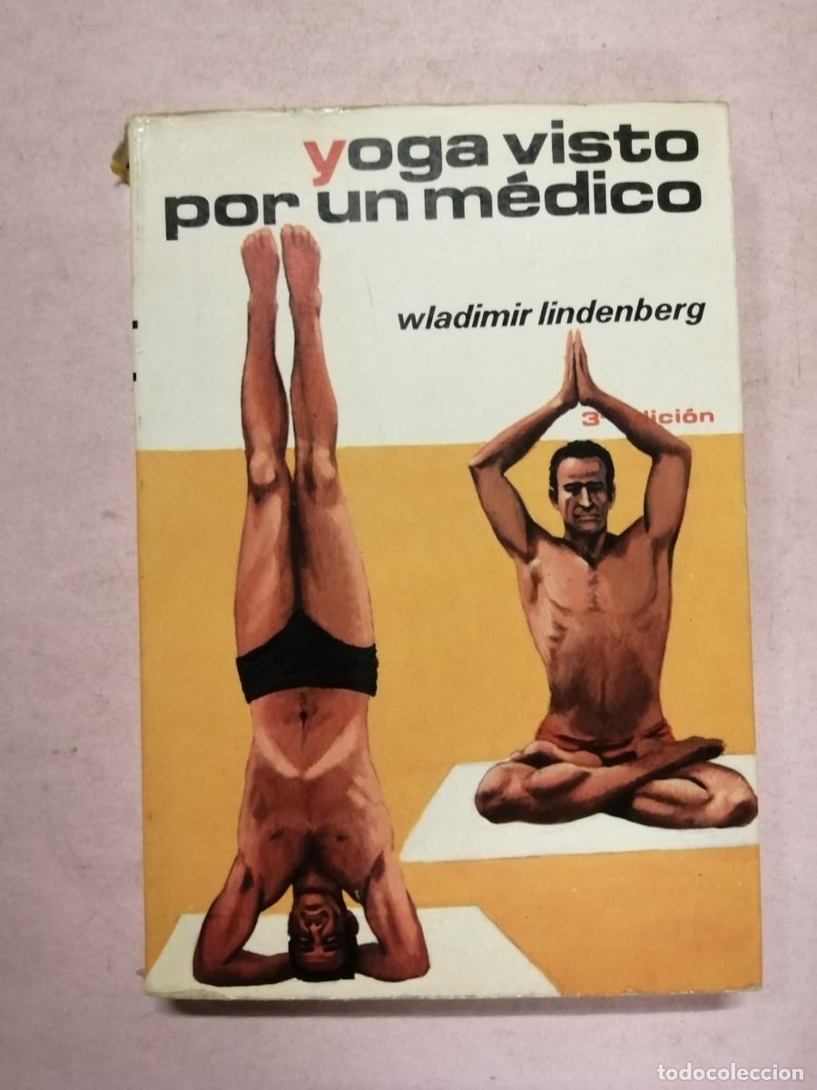 Libros de segunda mano: YOGA VISTO POR UN MEDICO (WLADIMIR LINDENBERG)