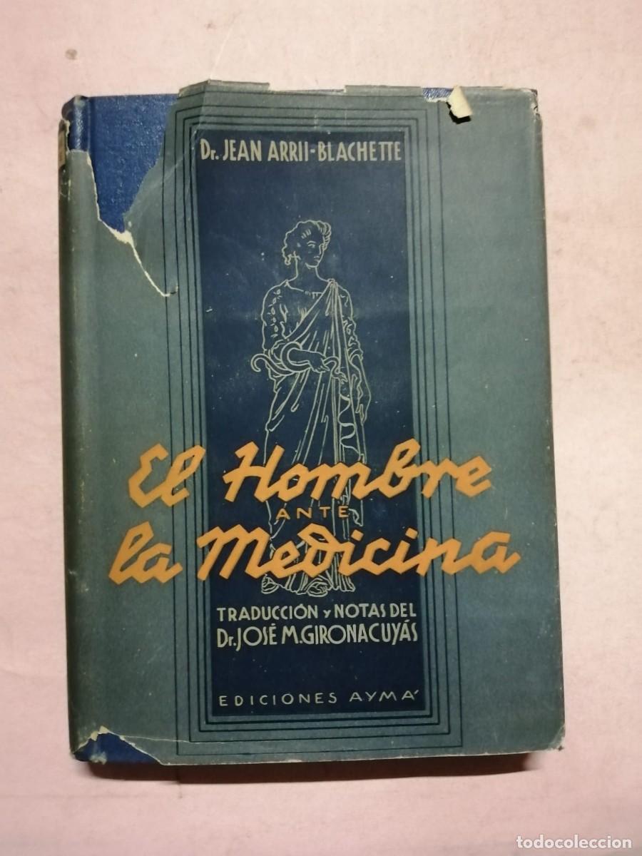 Libros de segunda mano: EL HOMBRE ANTE LA MEDICINA (Dr. JEAN ARRII BLACHETTE)
