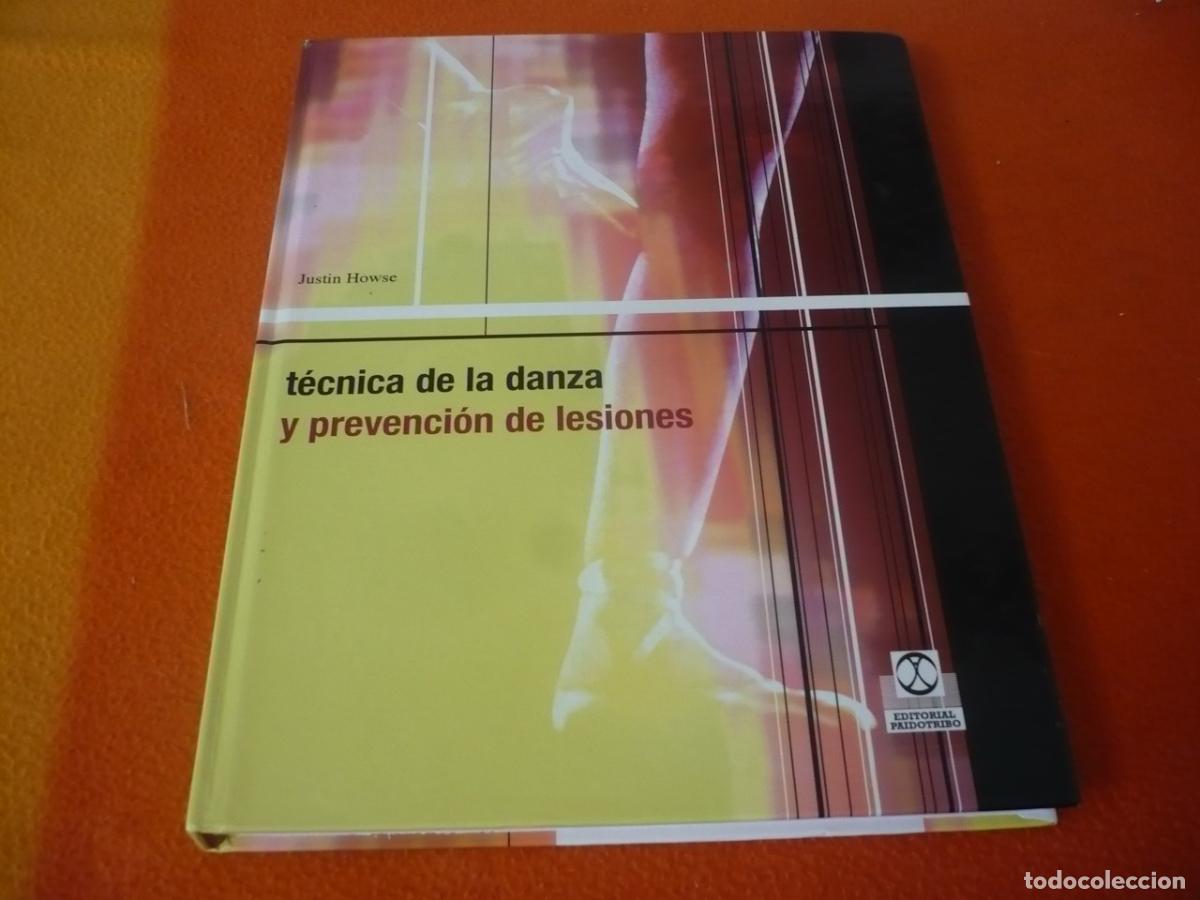 Libros de segunda mano: TECNICA DE LA DANZA Y PREVENCION DE LESIONES ( JUSTIN HOWSE ) BAILE TRATAMIENTO CAUSAS ANATOMIA