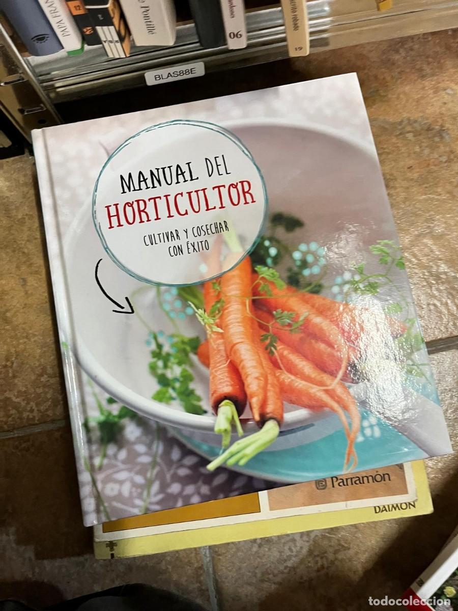 Libros de segunda mano: BLAS88E &ndash; Manual del horticultor. Cultivar y cosechar con &eacute;xito &ndash; Parram&oacute;n.