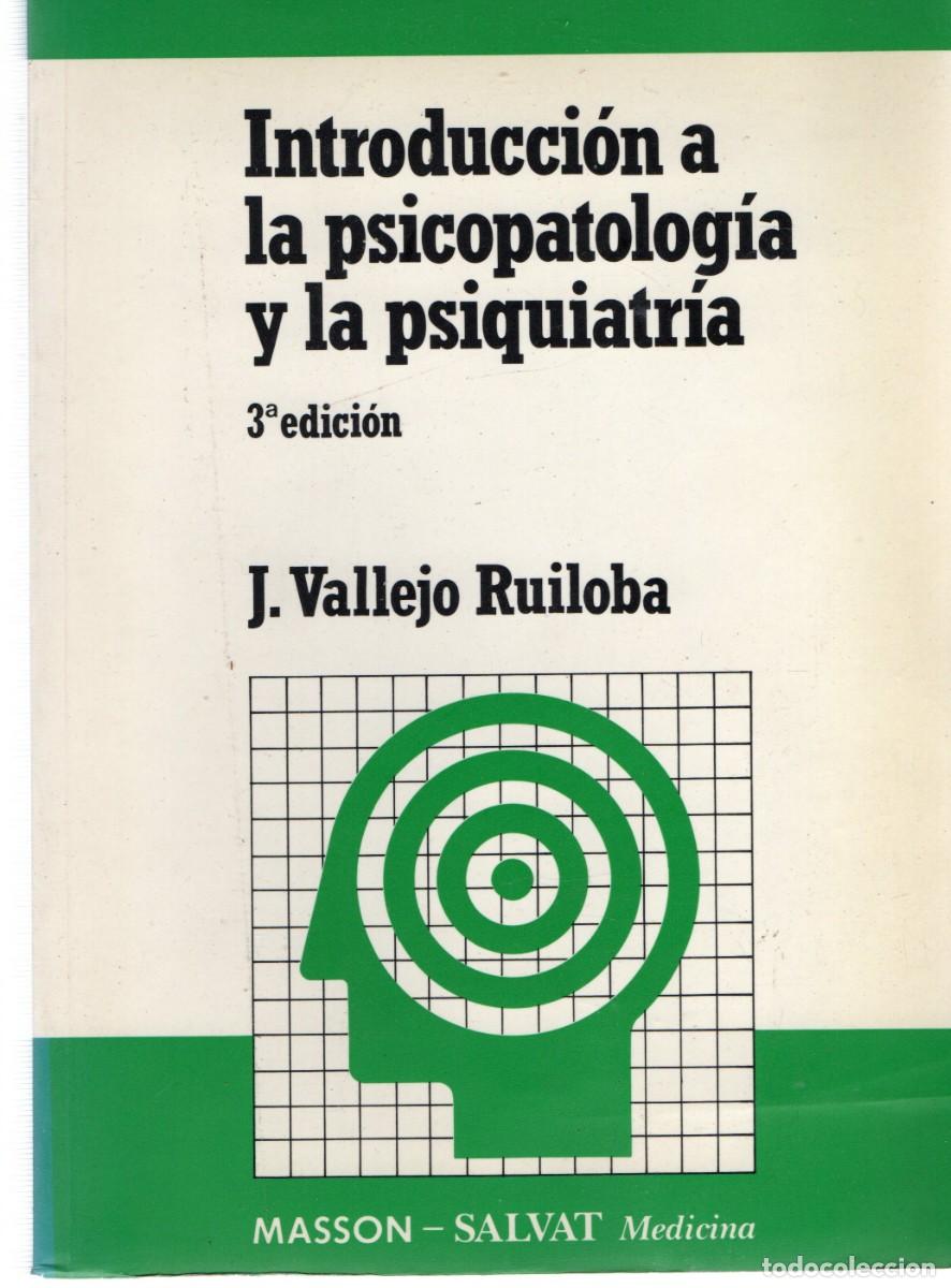 Libri di seconda mano: INTRODUCCION A LA PSICOPATOLOGIA Y LA PSIQUIATRIA. VALLEJO RUILOBA, J. A-MEDI-1376