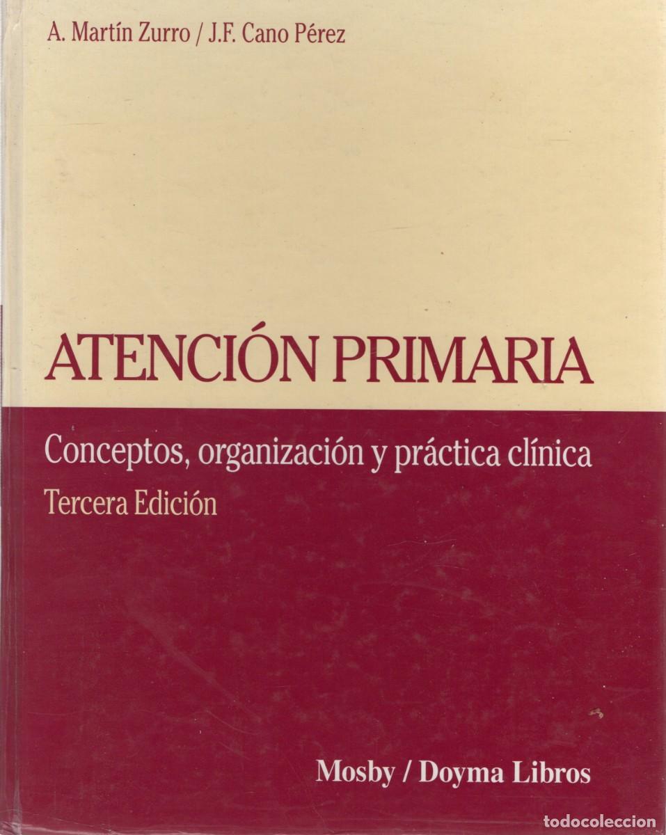Libros de segunda mano: ATENCION PRIMARIA CONCEPTOS, ORGANIZACI&Oacute;N Y PRACTICA CLINICA. A-MEDI-1378