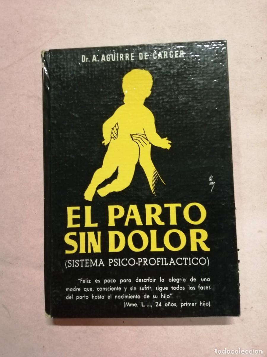 Libros de segunda mano: EL PARTO SIN DOLOR (Dr. A. AGUIRRE DE CARCER)