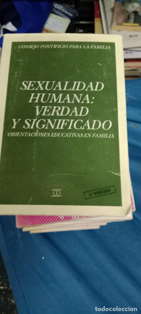 Libros de segunda mano: SEXUALIDAD HUMANA, VERDAD Y SIGNIFICADO: ORIENTACIONES EDUCATIVAS EN FAMILIA LIBRO M-JYE