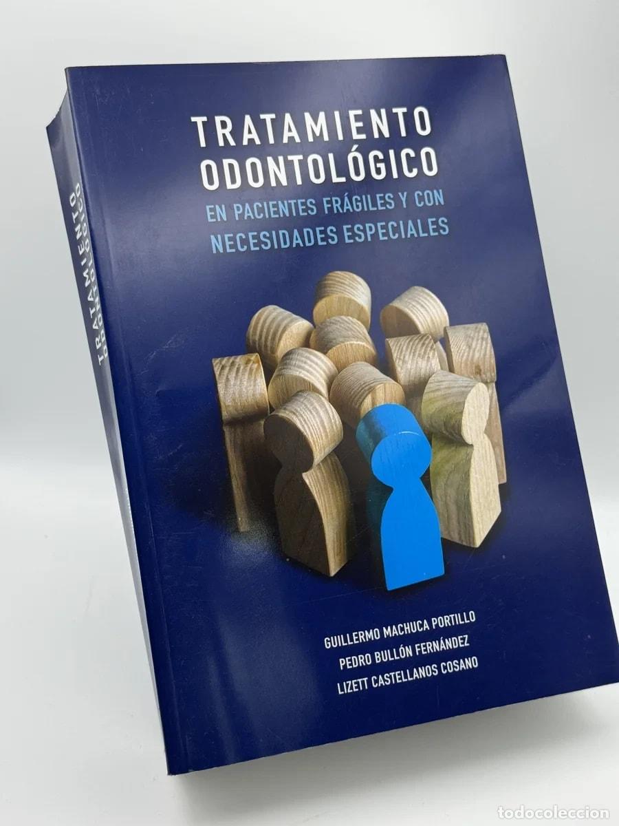 Libros de segunda mano: Tratamiento Odontol&oacute;gico en pacientes fr&aacute;giles y con necesidades especiales - Guillermo Machuca,