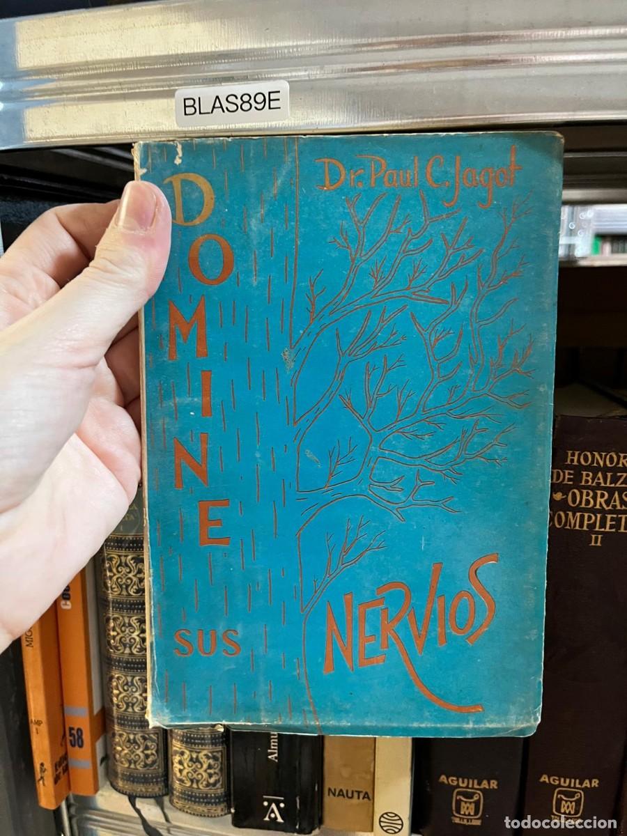Libros de segunda mano: BLAS89E - Domine sus nervios &mdash; Dr. Paul C. Jagot &mdash; Editores Mexicanos Unidos.