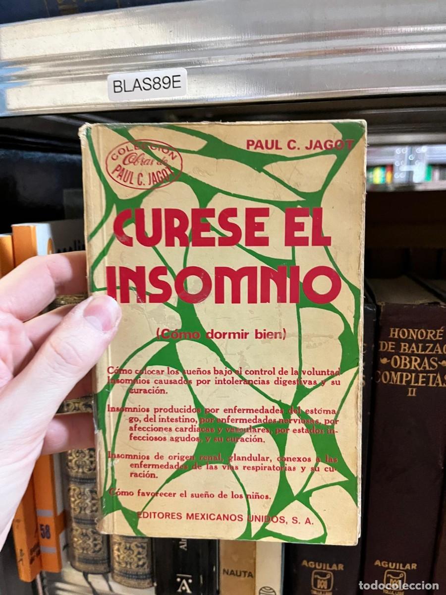 Libros de segunda mano: BLAS89E - C&uacute;rese el insomnio (C&oacute;mo dormir bien) &mdash; Paul C. Jagot &mdash; Editores Mexicanos Unidos.