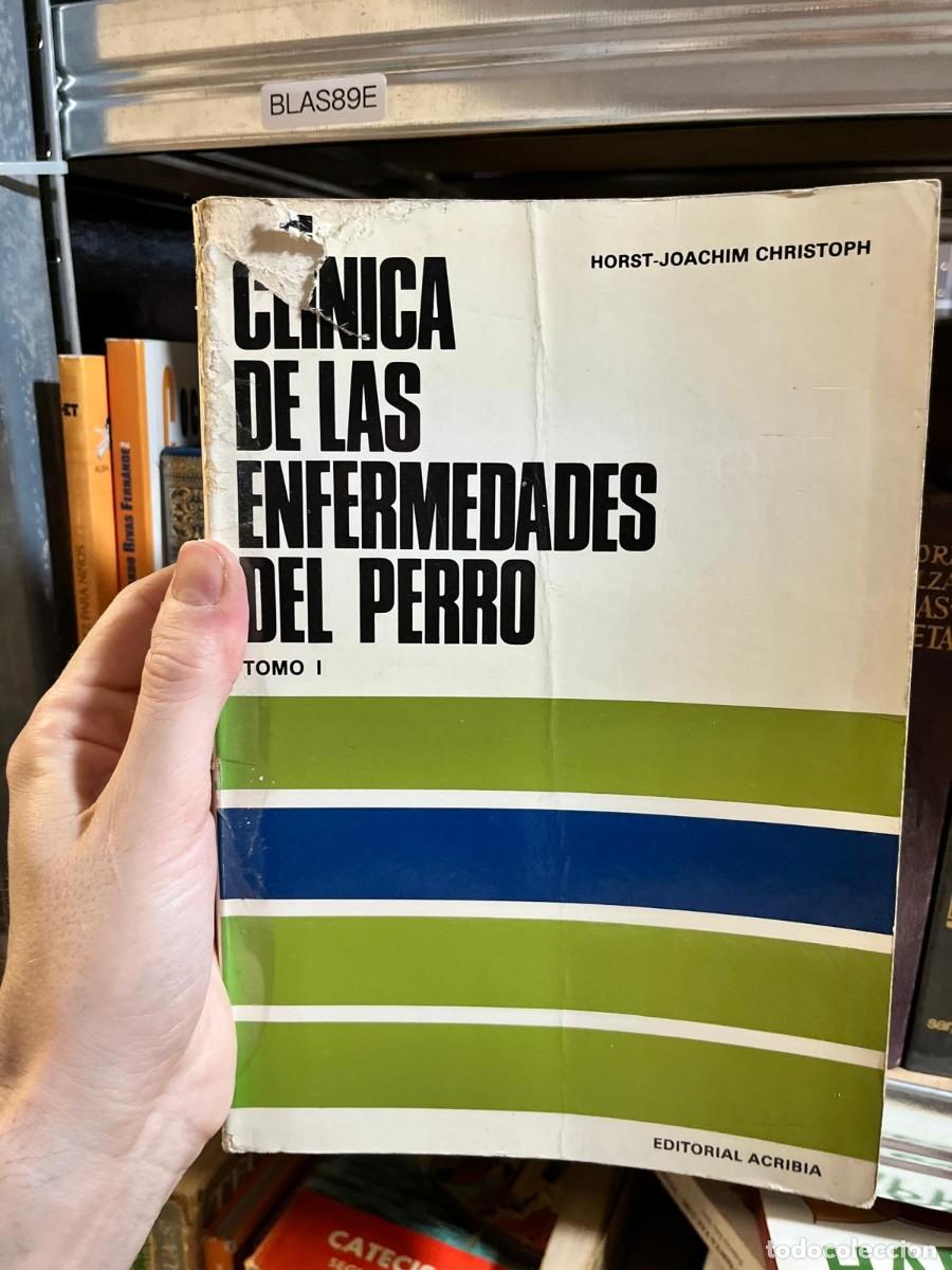 Libros de segunda mano: BLAS89E - Cl&iacute;nica de las enfermedades del perro. Tomo I &mdash; Horst-Joachim Christoph &mdash; Acribia.